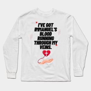 I've Got Immanuel's Blood Running Through My Veins. Long Sleeve T-Shirt